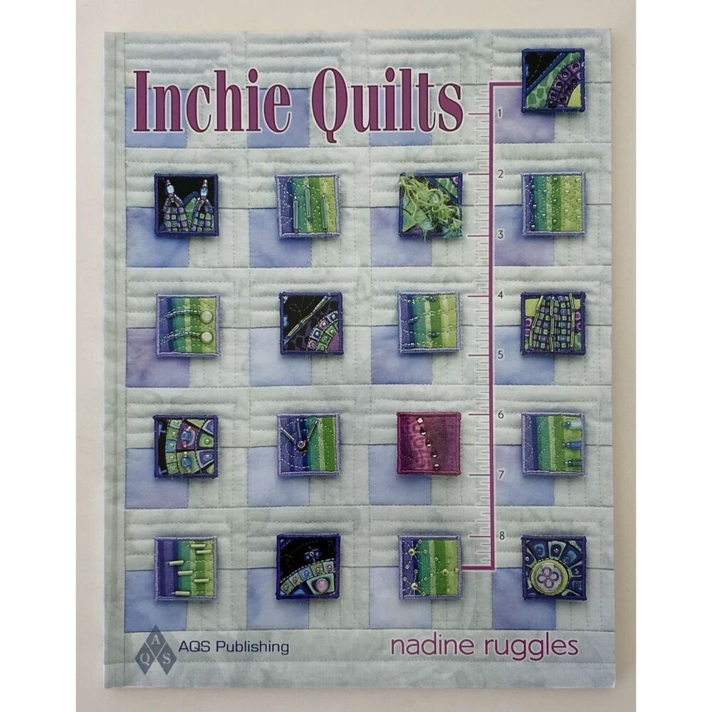 Inchie Quilts by Nadine Ruggles (2009, Uk-Trade Paper)